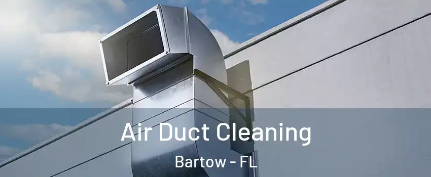  Air Duct Cleaning Bartow - FL