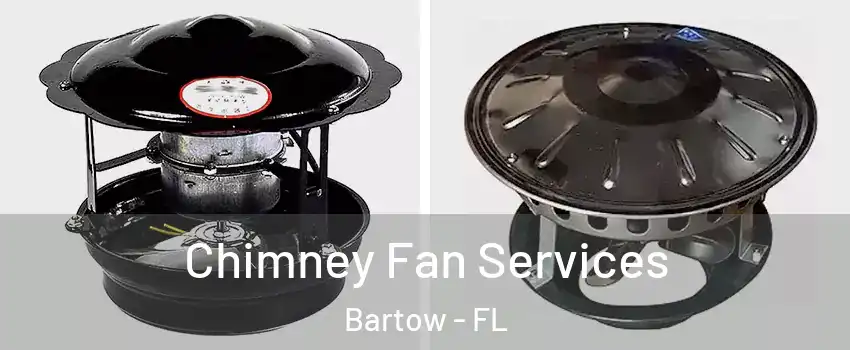  Chimney Fan Services Bartow - FL