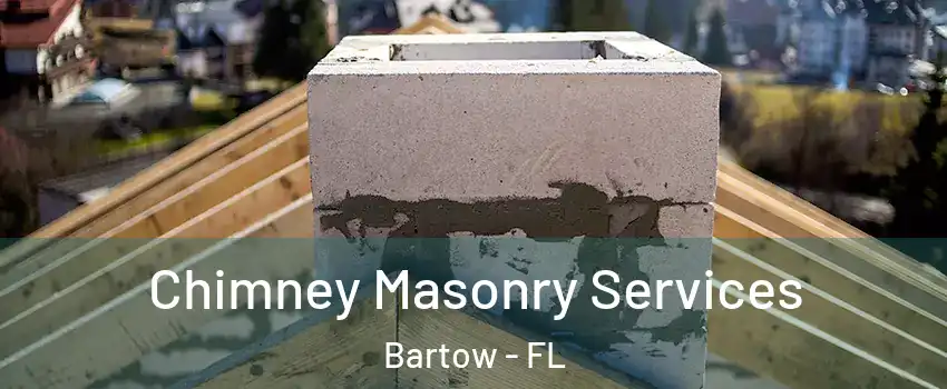  Chimney Masonry Services Bartow - FL