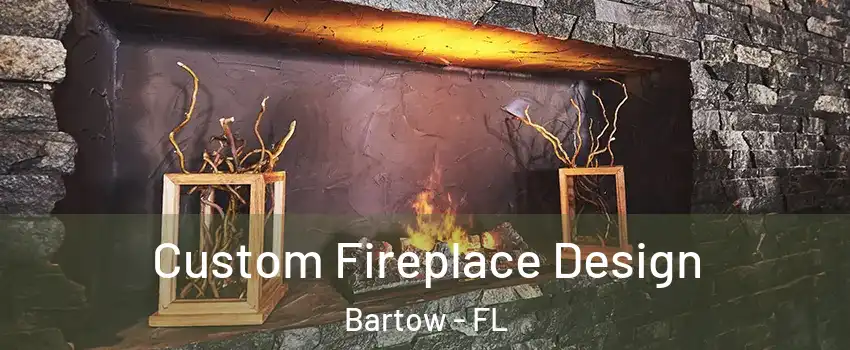  Custom Fireplace Design Bartow - FL