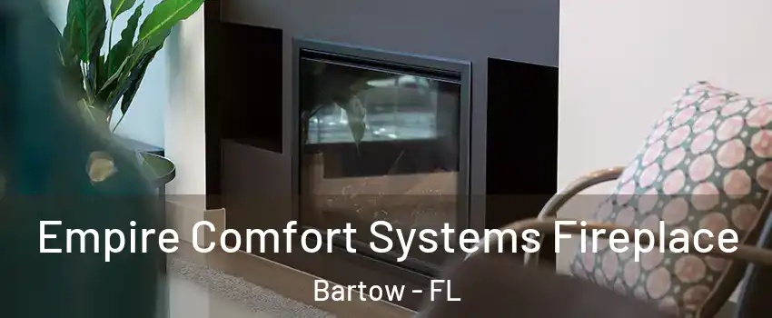  Empire Comfort Systems Fireplace Bartow - FL