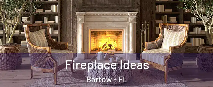  Fireplace Ideas Bartow - FL