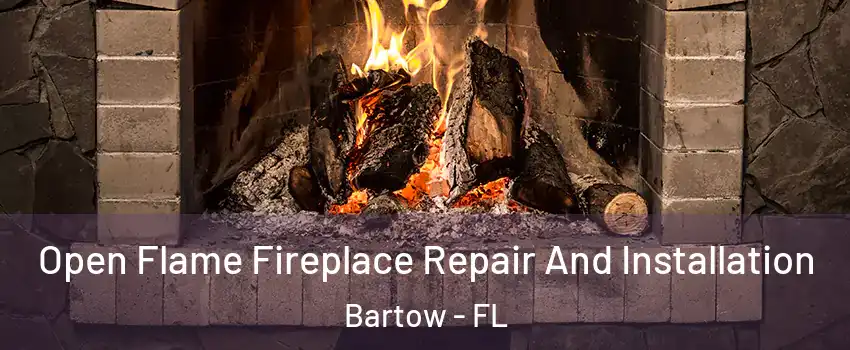  Open Flame Fireplace Repair And Installation Bartow - FL