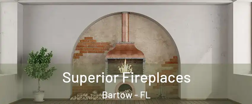  Superior Fireplaces Bartow - FL