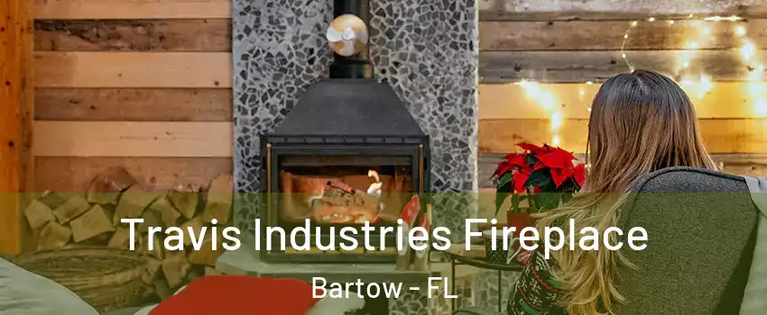  Travis Industries Fireplace Bartow - FL