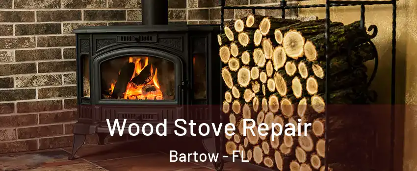 Wood Stove Repair Bartow - FL